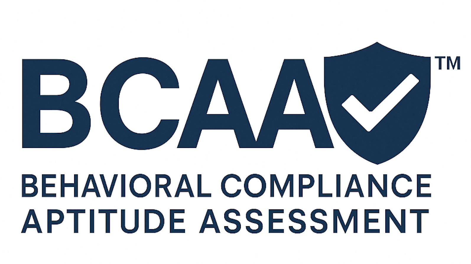 Behavioral Compliance Aptitude Assessment (BCAAâ„¢)